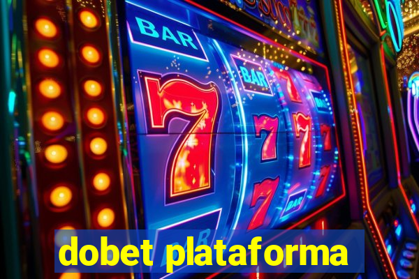 dobet plataforma